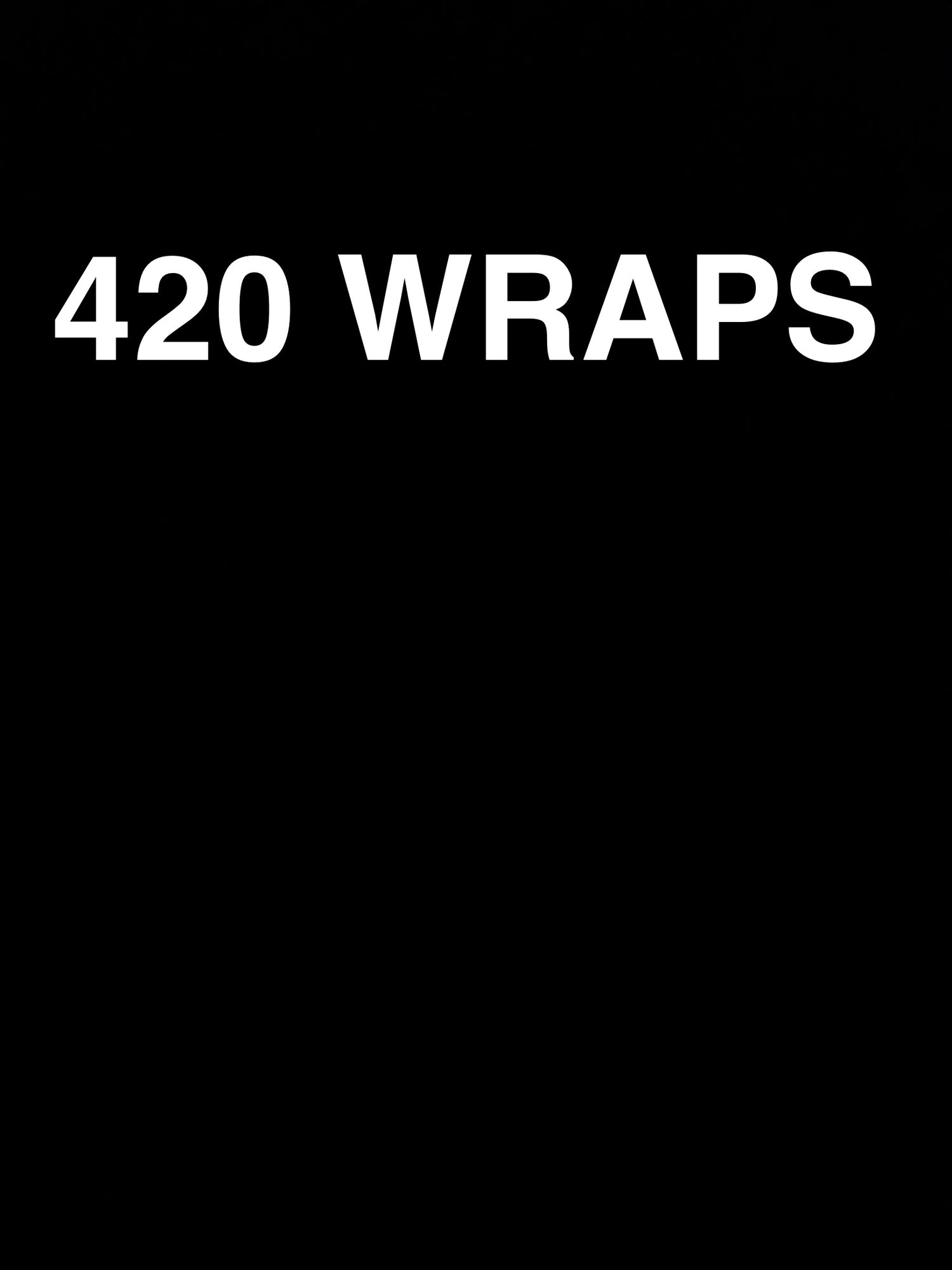 420 WRAPS