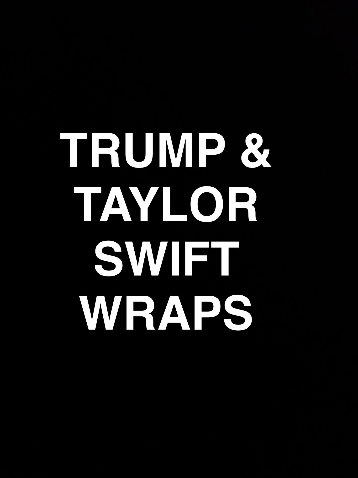 TRUMP & TAYLOR SWIFT